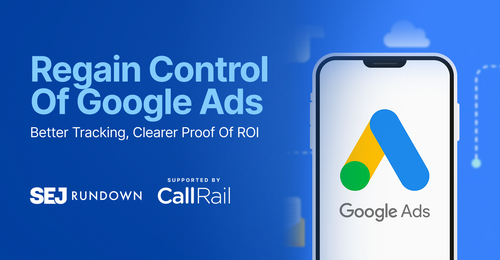 Google Ads: Better Tracking, Clearer Proof Of ROI
